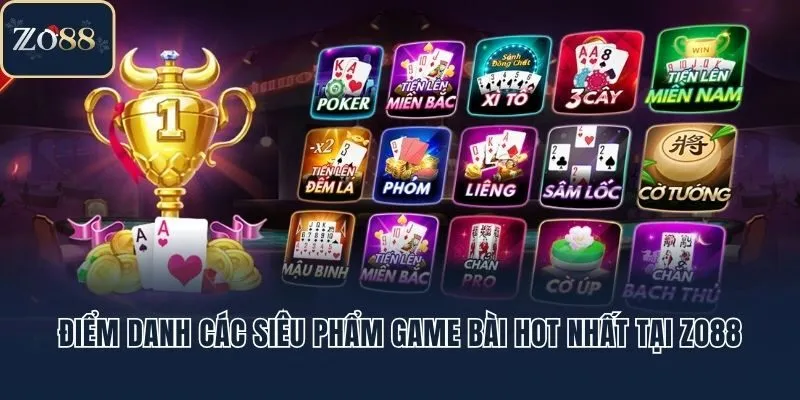 Điểm danh các siêu phẩm game bài hot nhất tại Zo88