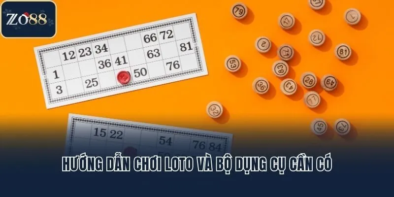 Hướng dẫn chơi loto và bộ dụng cụ cần có