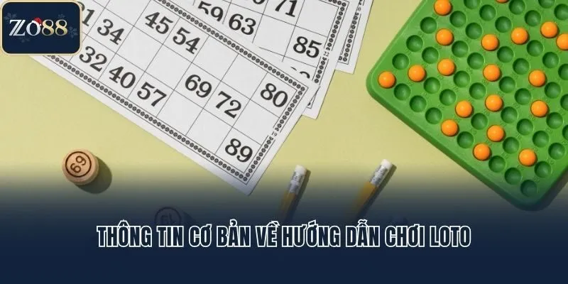 Thông tin cơ bản về hướng dẫn chơi loto